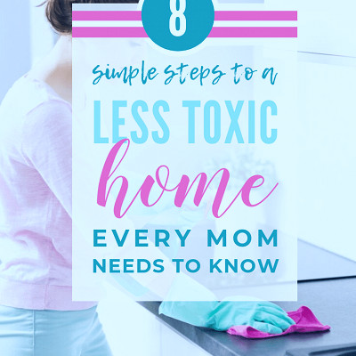 How To Live A More Natural, Non-Toxic Lifestyle. 8 Simple Changes To Detox  Your Family's Home & Health. - what moms love